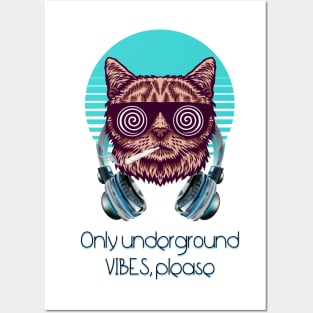 Only underground Vibes, please Catsondrugs.com - Techno Party Ibiza Rave Dance Underground Festival Spring Break  Berlin Good Vibes Trance Dance technofashion technomusic housemusic Posters and Art